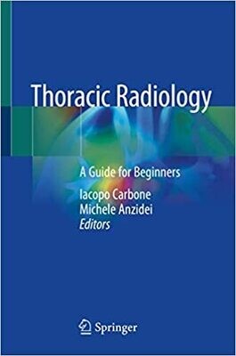 Thoracic Radiology: A Guide for Beginners 1st ed. 2020 Edition