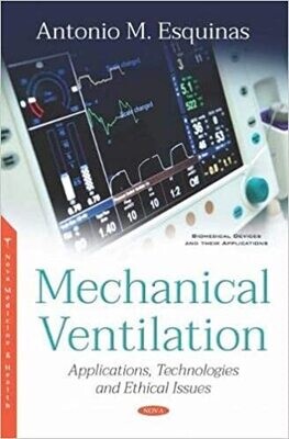 Mechanical Ventilation: Applications, Technologies and Ethical Issues (Advances in Respiratory and Critical Care Medicine) 1st Edition