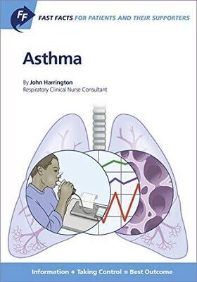 Fast Facts: Asthma for Patients and their Supporters: Information + Taking Control = Best Outcome (Fast Facts for Patients and Their Supporters)