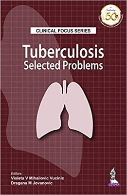Clinical Focus Series Tuberculosis Selected Problems 1st Edition