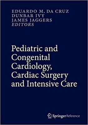 Pediatric and Congenital Cardiology, Cardiac Surgery and Intensive Care , 6 vol set. 2014th Edition