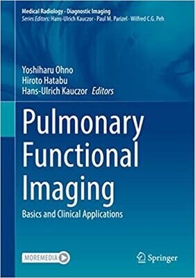 Pulmonary Functional Imaging: Basics and Clinical Applications (Medical Radiology) 1st ed. 2021 Edition