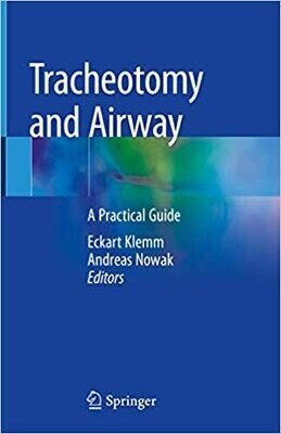 Tracheotomy and Airway: A Practical Guide 1st ed. 2020 Edition