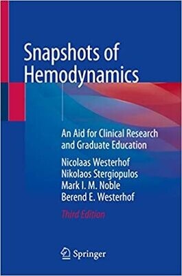 Snapshots of Hemodynamics: An Aid for Clinical Research and Graduate Education 3rd Edition