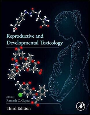 Reproductive and Developmental Toxicology 3rd Edition
