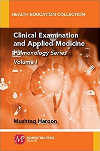 Clinical Examination and Applied Medicine, Volume I: Pulmonology Series