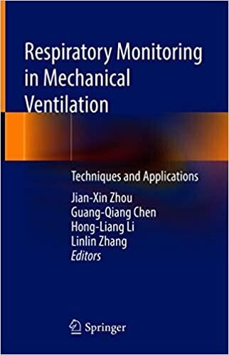 Respiratory Monitoring in Mechanical Ventilation: Techniques and Applications 1st ed. 2021 Edition