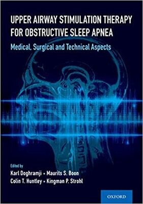 Upper Airway Stimulation Therapy for Obstructive Sleep Apnea: Medical, Surgical, and Technical Aspects 1st Edition