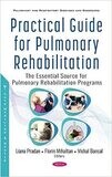 Practical Guide for Pulmonary Rehabilitation: The Essential Source for Pulmonary Rehabilitation Programs