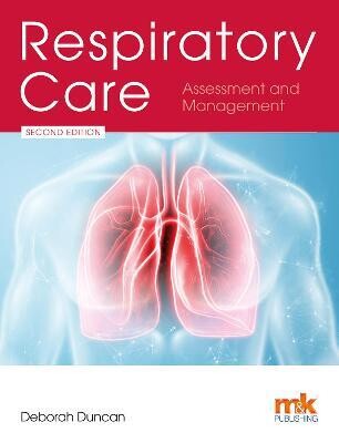 Respiratory Care: Assessment and Management 2nd Edition