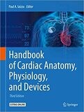 Handbook of Cardiac Anatomy, Physiology, and Devices 3rd ed. 2015 Edition