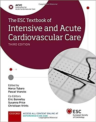 The ESC Textbook of Intensive and Acute Cardiovascular Care (The European Society of Cardiology Series) 3rd Edition