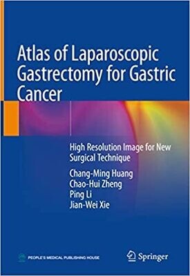 Atlas of Laparoscopic Gastrectomy for Gastric Cancer: High Resolution Image for New Surgical Technique 1st ed. 2019 Edition