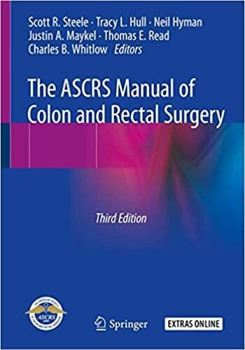 The ASCRS Manual of Colon and Rectal Surgery 3rd ed. 2019 Edition