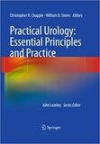 Practical Urology: Essential Principles and Practice (Springer Specialist Surgery Series) 2011th Edition