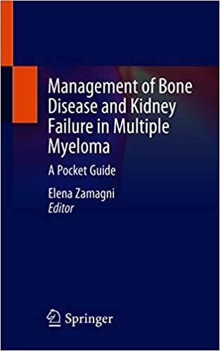 Management of Bone Disease and Kidney Failure in Multiple Myeloma: A Pocket Guide 1st ed. 2021 Edition,