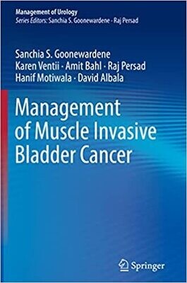 Management of Muscle Invasive Bladder Cancer (Management of Urology) 1st ed. 2021 Edition