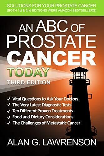 An ABC of Prostate Cancer Today - 3rd Edition: Solutions For Your Prostate Cancer