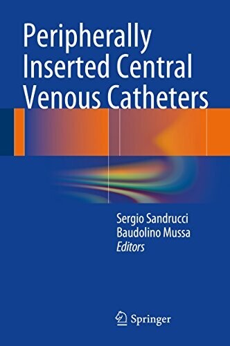 Peripherally Inserted Central Venous Catheters 2014th Edition