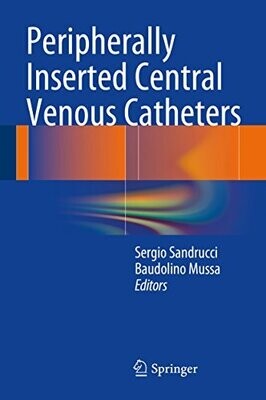 Peripherally Inserted Central Venous Catheters 2014th Edition