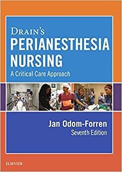 Drain&#39;s PeriAnesthesia Nursing: A Critical Care Approach, 7e 7th Edition