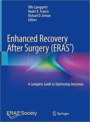 Enhanced Recovery After Surgery: A Complete Guide to Optimizing Outcomes 1st ed. 2020 Edition