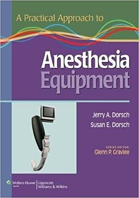 A Practical Approach to Anesthesia Equipment 1st Edition