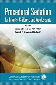 Procedural Sedation for Infants, Children, and Adolescents 1st Edition