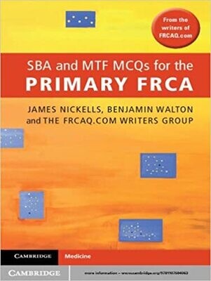 SBA and MTF MCQs for the Primary FRCA 1st Edition