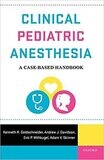 Clinical Pediatric Anesthesia: A Case-Based Handbook 1st Edition