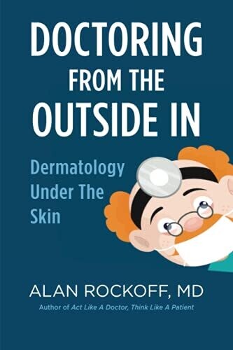 Doctoring from the Outside in: Dermatology under the Skin