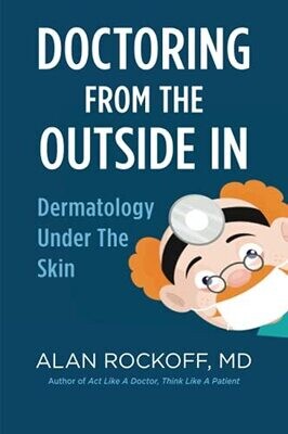 Doctoring from the Outside in: Dermatology under the Skin