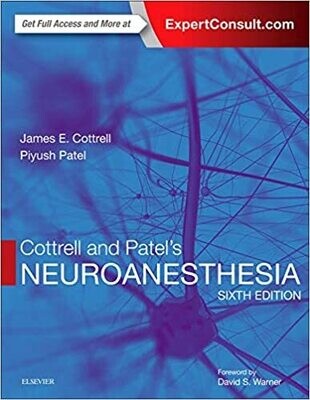 Cottrell and Patel&#39;s Neuroanesthesia 6th Edition