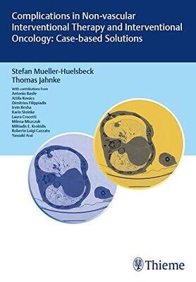 Complications in Non-vascular Interventional Therapy and Interventional Oncology: Case-based Solutions 1st Edition