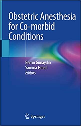 Obstetric Anesthesia for Co-morbid Conditions 1st ed. 2018 Edition