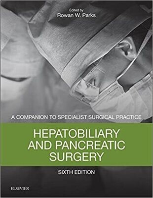 Hepatobiliary and Pancreatic Surgery: A Companion to Specialist Surgical Practice 6th Edition