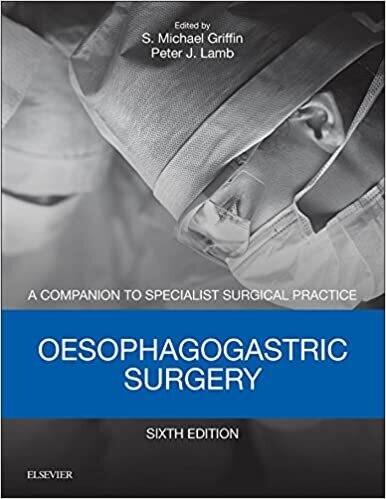 Oesophagogastric Surgery: Companion to Specialist Surgical Practice 6th Edition