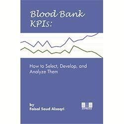 Blood Bank KPIs: How to Select, Develop, and Analyze Them