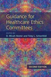 Guidance for Healthcare Ethics Committees 2nd Edition