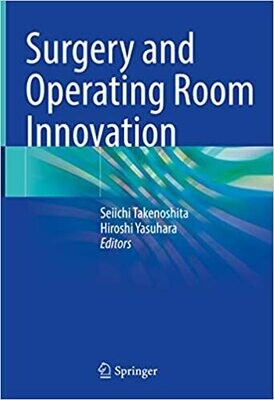 Surgery and Operating Room Innovation 1st ed. 2021 Edition