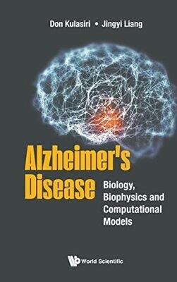 Alzheimer&#39;s Disease: Biology, Biophysics and Computational Models