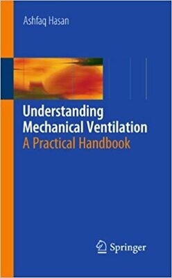 Understanding Mechanical Ventilation: A Practical Handbook 2nd Edition