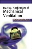 By Shaila Kamat Practical Applications of Mechanical Ventilation (1st Frist Edition)