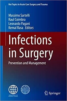 Infections in Surgery: Prevention and Management (Hot Topics in Acute Care Surgery and Trauma) 1st ed. 2021