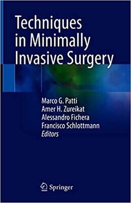 Techniques in Minimally Invasive Surgery 1st ed. 2021 Edition