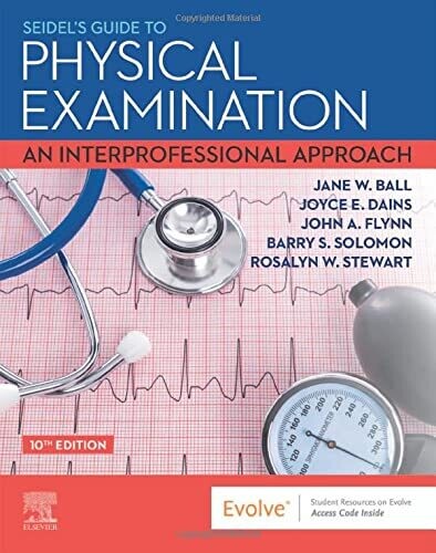 Seidel&#39;s Guide to Physical Examination: An Interprofessional Approach 10 Edition
