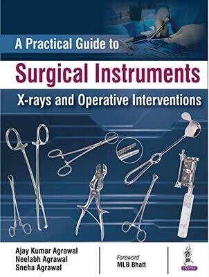 A Practical Guide to Surgical Instruments: X-Rays and Operative Interventions