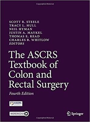 The ASCRS Textbook of Colon and Rectal Surgery 4th ed. 2022 Edition
