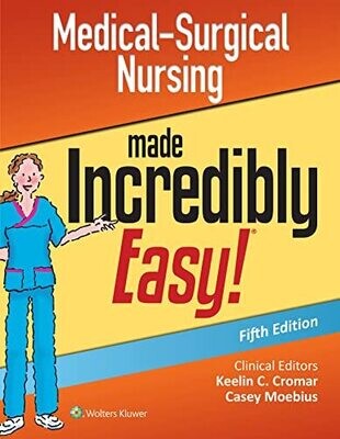 Medical-Surgical Nursing made Incredibly Easy 5th Edition