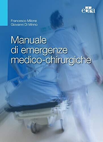 Manuale di emergenze medico-chirurgiche (Italian Edition)